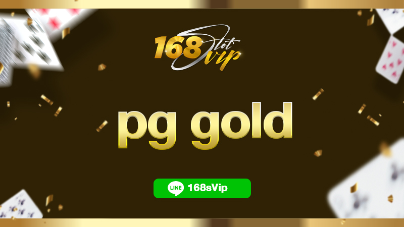 pg gold ทางเข้าหลัก 168slotvip เว็บสล็อตแม่ แตกโหดที่สุด 2024